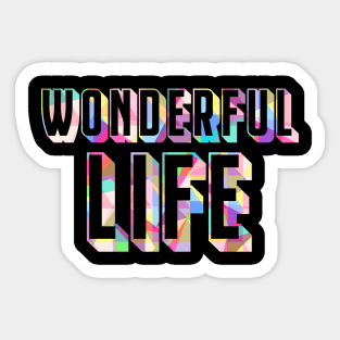 wonderful life Sticker